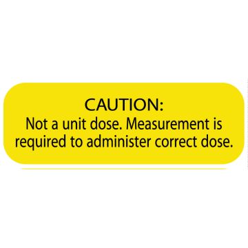 Caution Not Unit Dose, Dosage Related Label, 1-1/2" x 1/2"