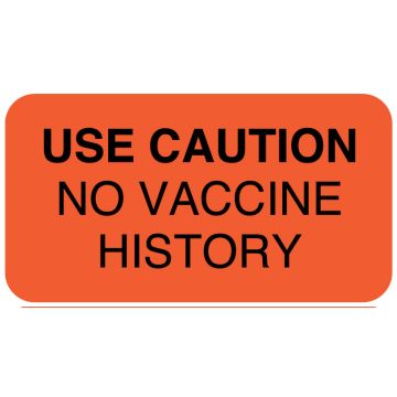 USE CAUTION NO VACCINE HISTORY