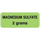 Medication ID Label, MAGNSIUM SULFATE 2 GRAM  2-1/4" X 7/8"