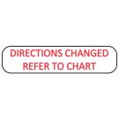 Directions Changed, Medication Instruction Label, 1-5/8" x 3/8"