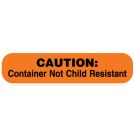 Warning Not Child Resistant, Medication Instruction Label, 1-5/8" x 3/8"